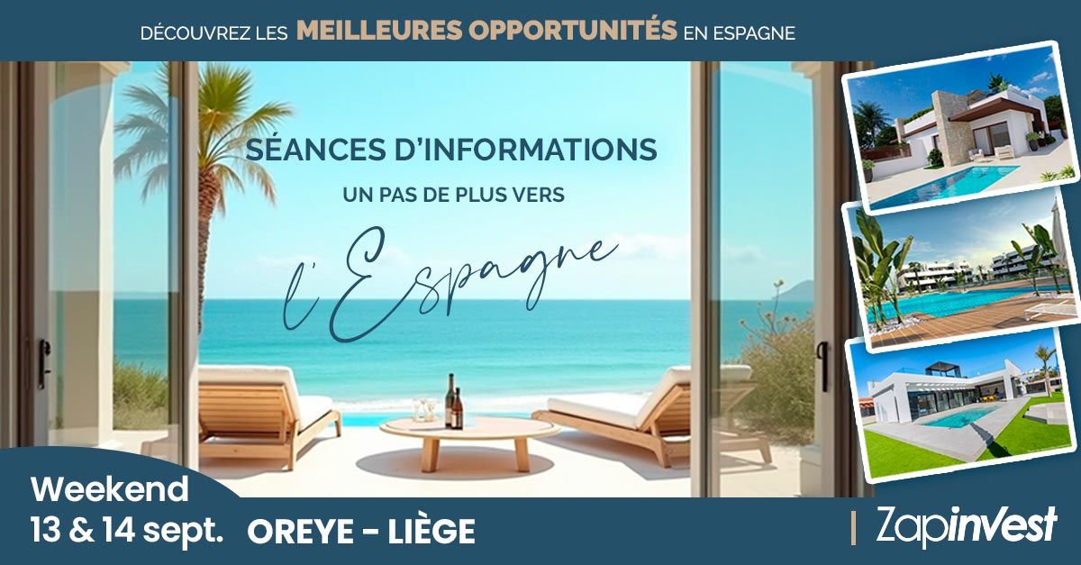 Toutes les réponses à vos questions MAIS AUSSI les 10 meilleures opportunités pour INVESTIR EN ESPAGNE ces 15 et 16 mars 2025 à l'agence Zapinvest de OREYE