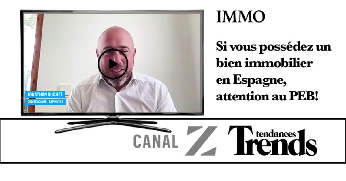 CanalZ-Trends - Si vous possédez un bien immobilier en Espagne, attention au PEB!